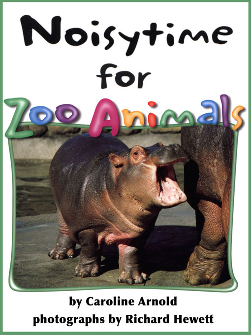 Title details for Noisytime for Zoo Animals by Caroline Arnold - Available
